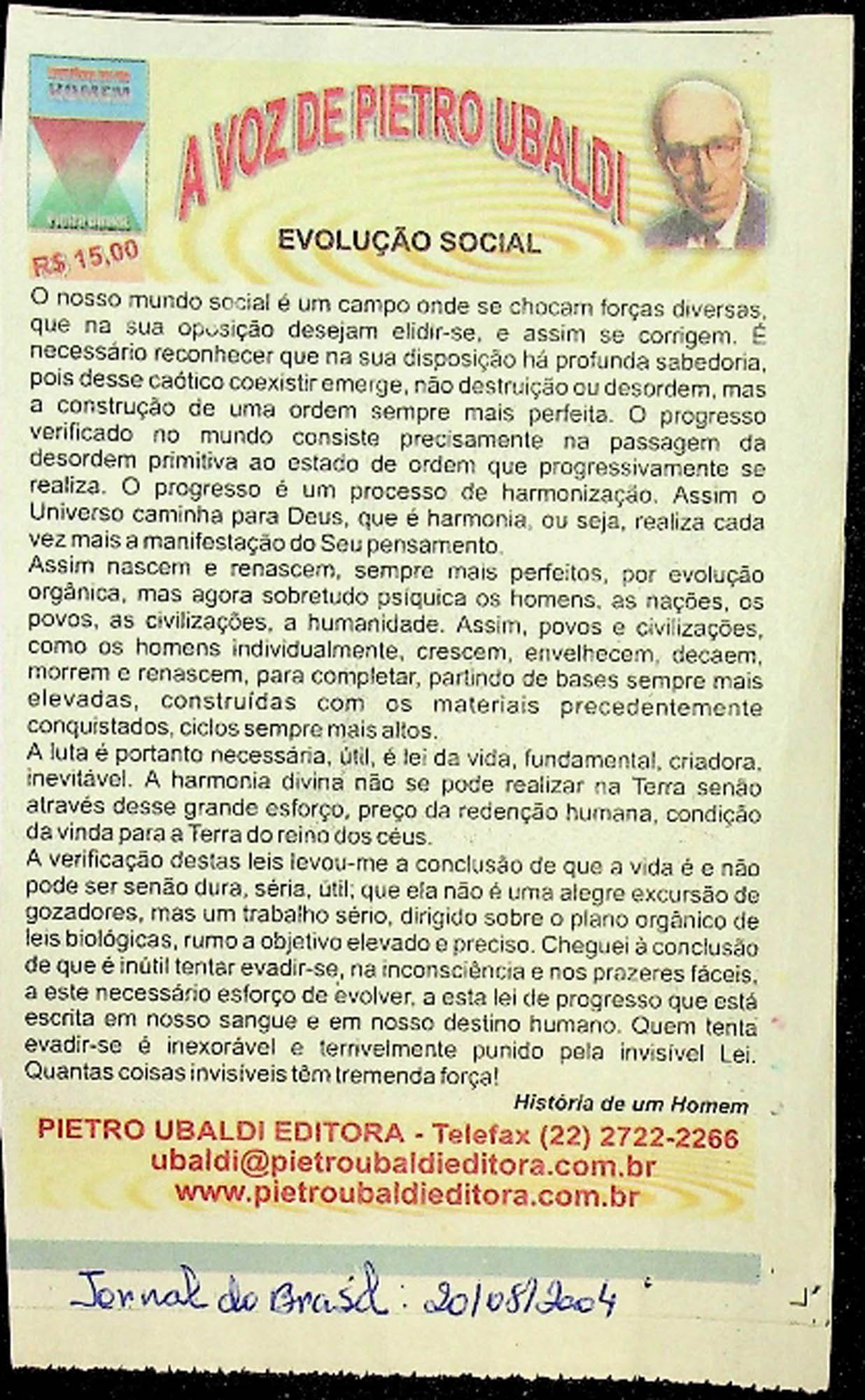 JN DO BRASIL – 2004 (20 DE AGOSTO) HISTORIA DE UM HOMEM
